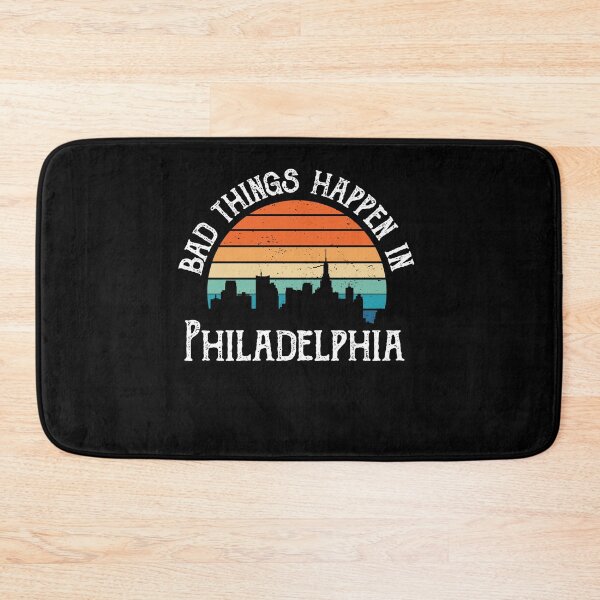 Item preview, Bad Things Happen In Philadelphia designed and sold by CodingForTech.