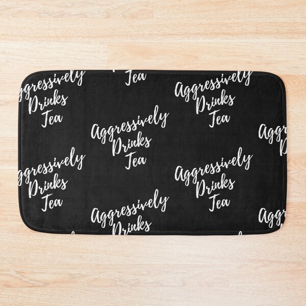 Item preview, Aggressively Drinks Tea designed and sold by WorldPrintTees.