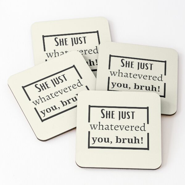 Item preview, She just whatevered you,bruh! designed and sold by aboniteblanc.