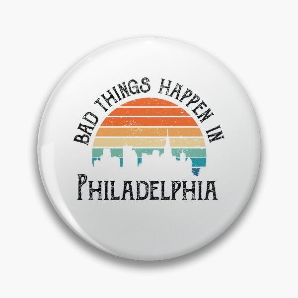 Item preview, Bad Things Happen In Philadelphia designed and sold by CodingForTech.