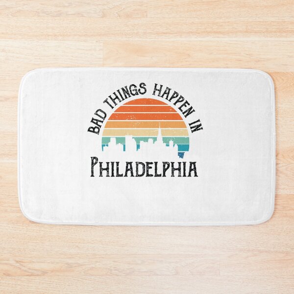 Item preview, Bad Things Happen In Philadelphia designed and sold by CodingForTech.