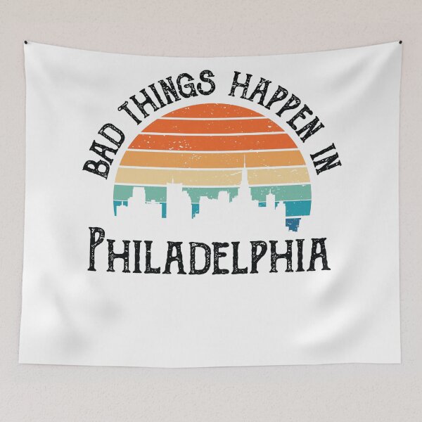 Item preview, Bad Things Happen In Philadelphia designed and sold by CodingForTech.
