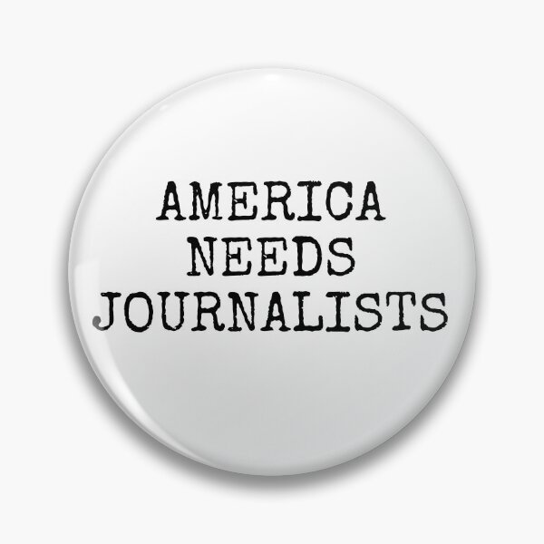 Item preview, America Needs Journalists designed and sold by MadEDesigns.