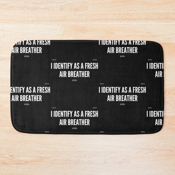 Item preview, I Identify As A Fresh Air Breather designed and sold by WorldPrintTees.