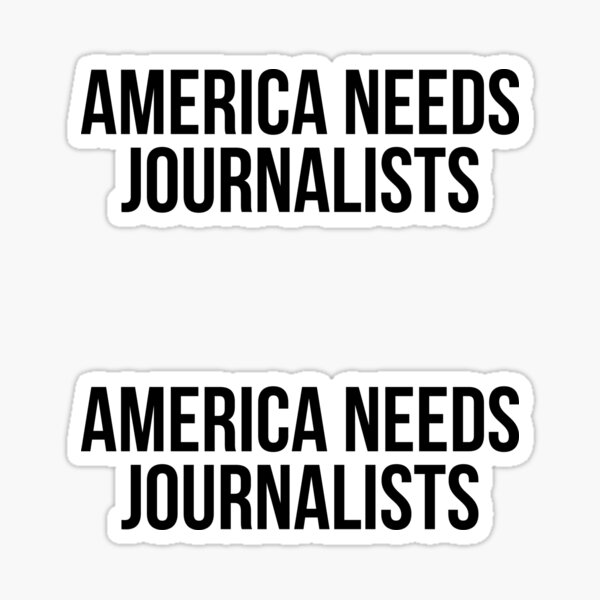 Item preview, America Needs Journalists designed and sold by MadEDesigns.