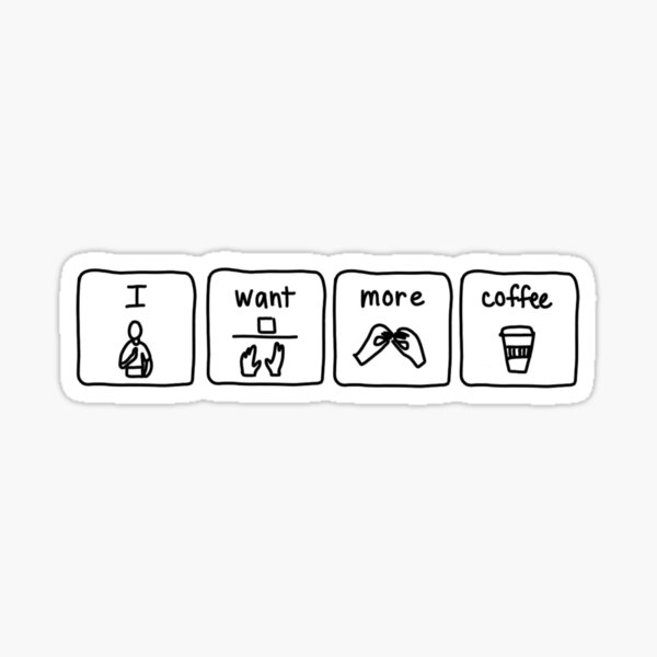 want more coffee Sticker