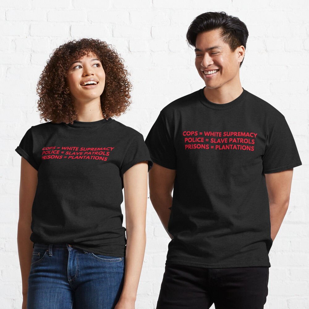 Cops = White Supremacy Classic T-Shirt