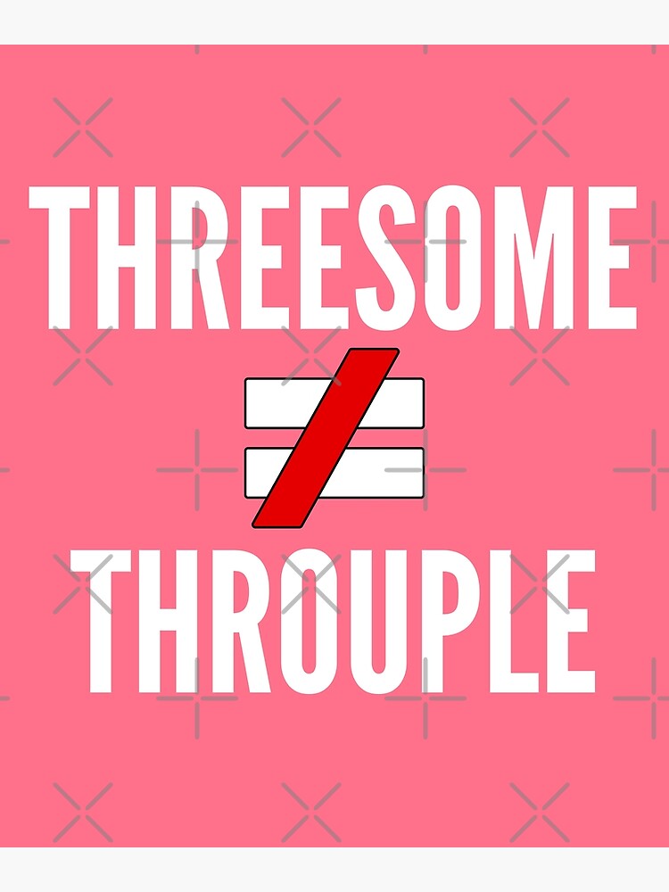 threesome-is-not-the-same-as-throuple-triad-polyamory-art-print