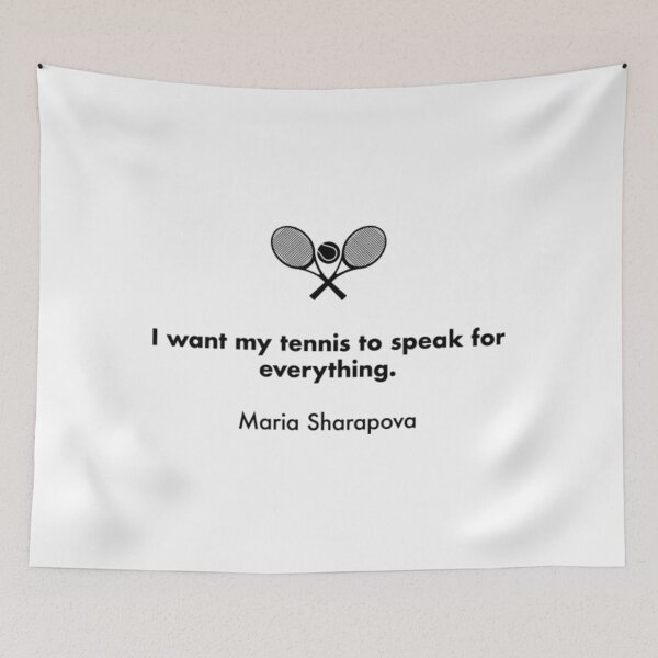 Item preview, I want my tennis to speak for everything-Maria Sharapova designed and sold by HolmesMillie1.