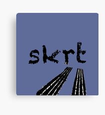 Skrrrrrt Canvas Print