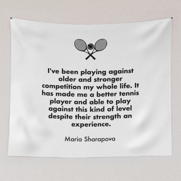 Item preview, I've been playing against older and stronger competition my whole life-Maria Sharapova designed and sold by RussellRoss.