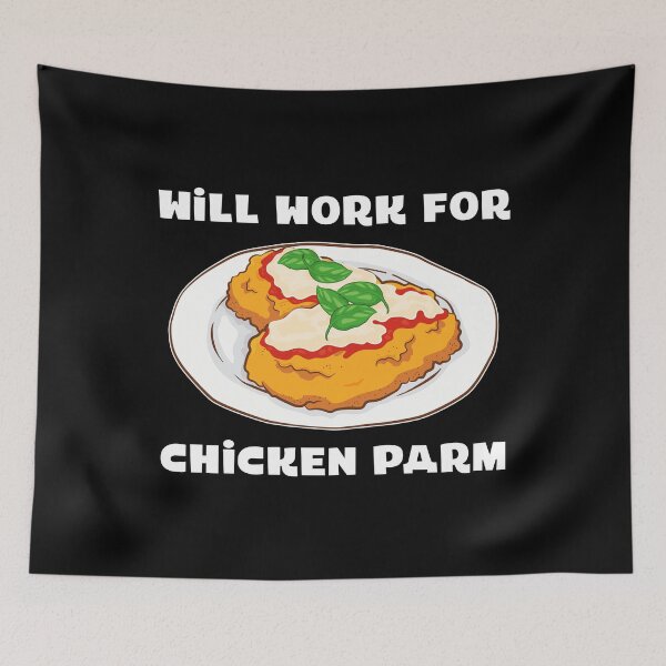 Item preview, Foodie Parmesan Will Work For Chicken Parm print designed and sold by jakehughes2015.
