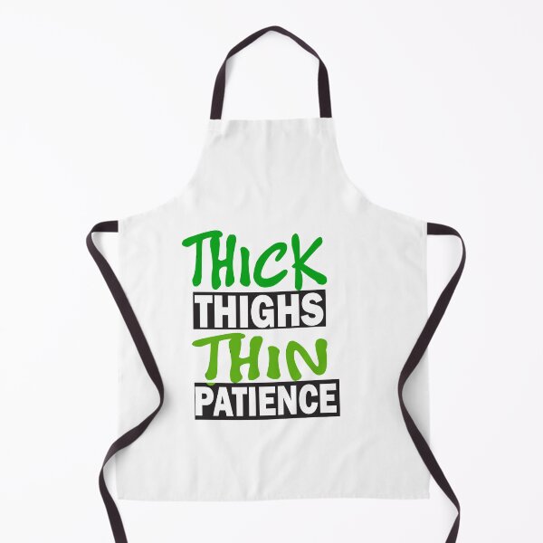 Item preview, Thick Thighs Thin Patience designed and sold by ilias13.