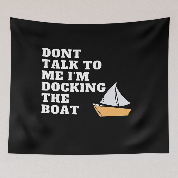 Item preview, Docking the Boat Funny Quote designed and sold by collazodesigns.