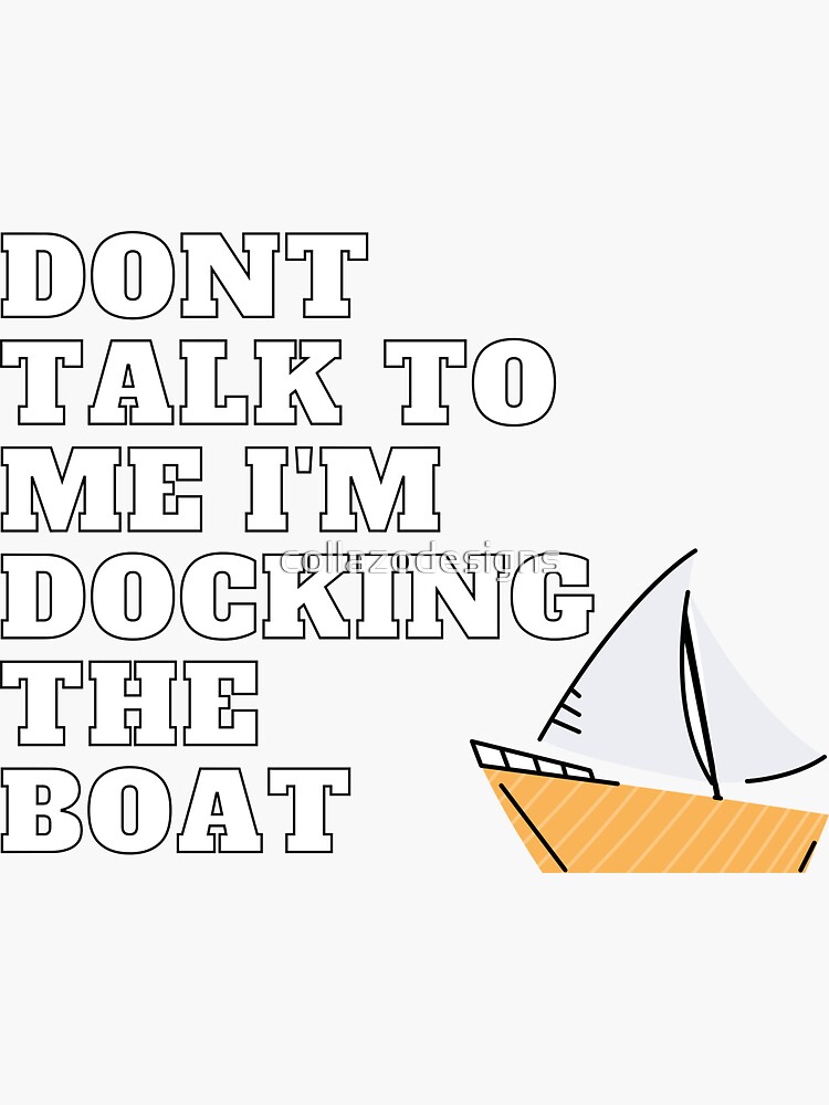 "Docking the Boat Funny Quote" Sticker for Sale by collazodesigns