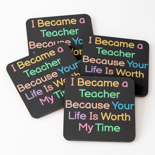 Item preview, I Became a Teacher Because Your Life is Worth My Time designed and sold by Albatrozz.