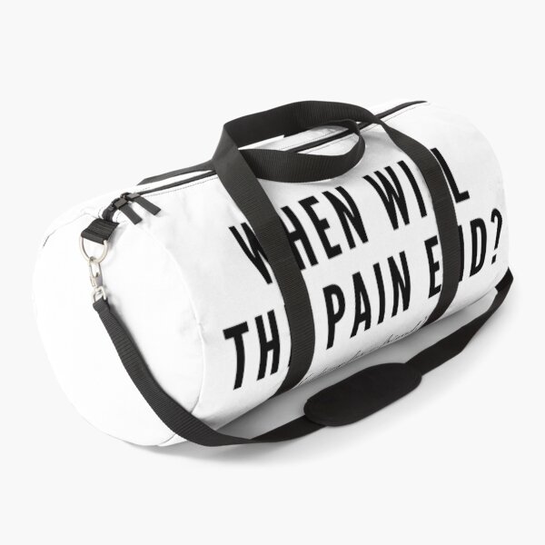 Item preview, WHEN WILL THE PAIN END? (asking for a friend) designed and sold by SortaFire.
