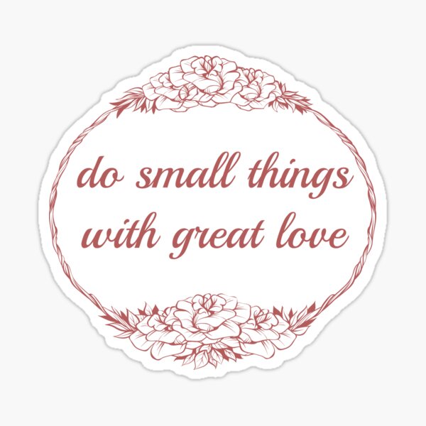 Item preview, Do small things with great love  designed and sold by 21stCsaints.