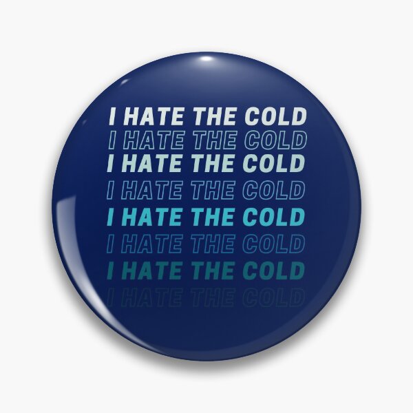 Item preview, I hate the Cold winter quote  designed and sold by Tecnofa.