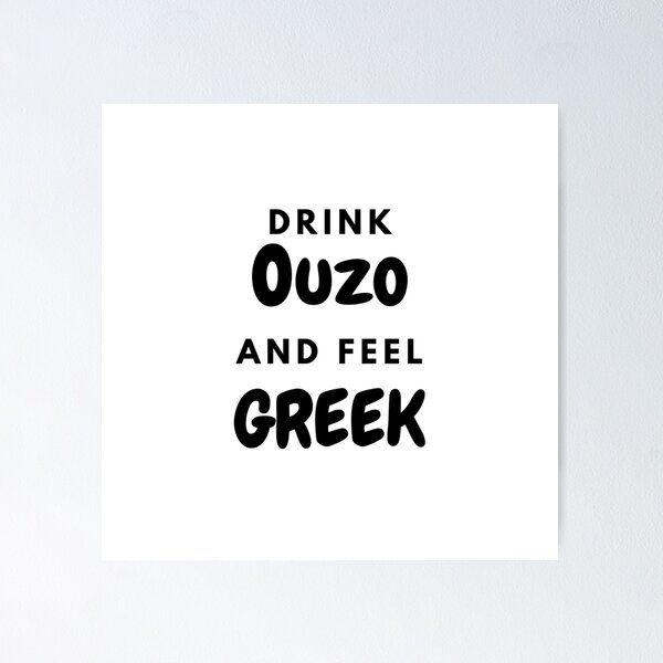 Item preview, Drink Ouzo and Feel Greek, Gifts, Apparel, Wall Art, Home Decor designed and sold by TheGreekGuy.