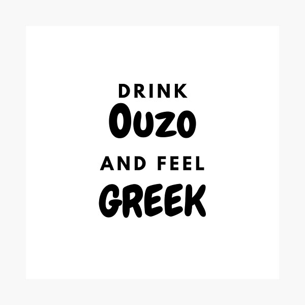 Item preview, Drink Ouzo and Feel Greek, Gifts, Apparel, Wall Art, Home Decor designed and sold by TheGreekGuy.