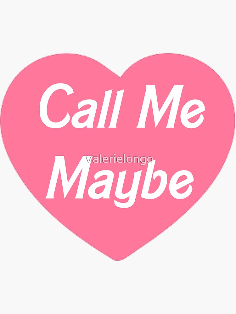 Call Me Maybe Sticker For Sale By Valerielongo Redbubble