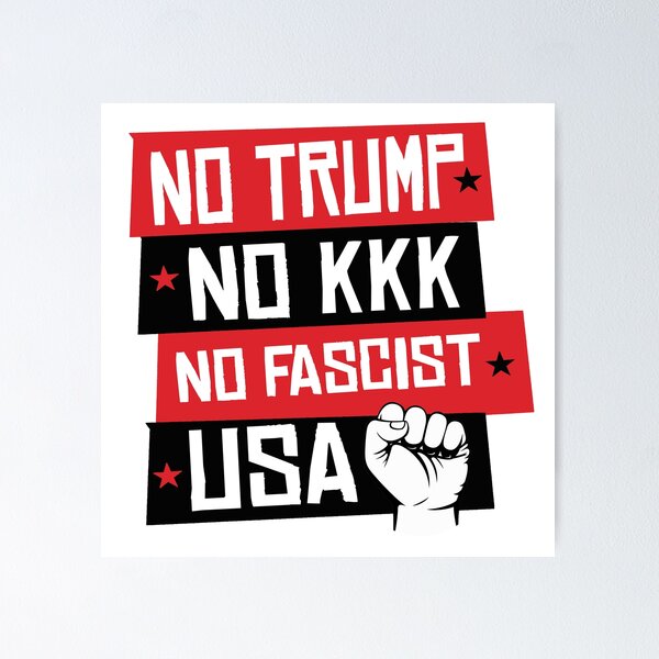 Item preview, NO TRUMP NO KKK NO FASCIST USA! designed and sold by popdesigner.