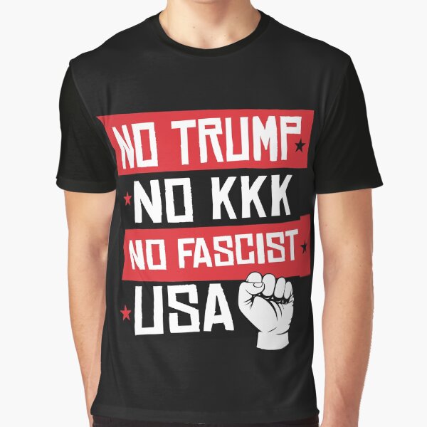 NO TRUMP NO KKK NO FASCIST USA! Graphic T-Shirt