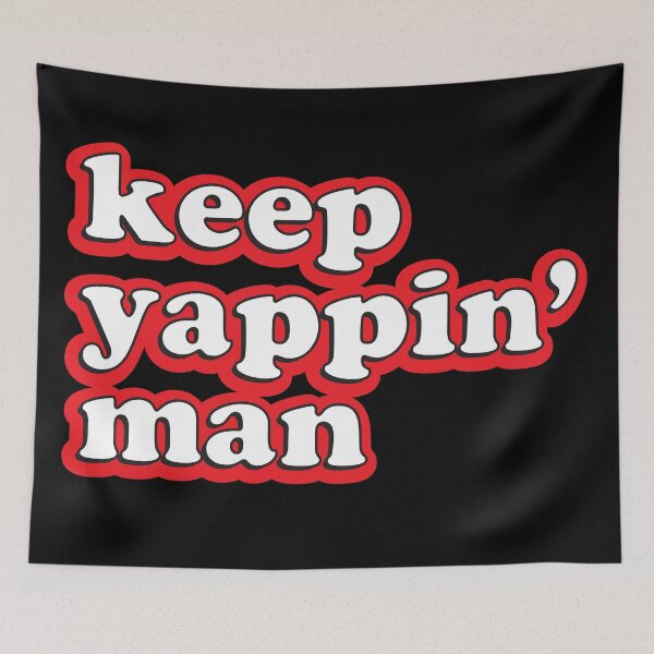Item preview, keep yappin' man 2020 Presidential Debate designed and sold by johnta17.