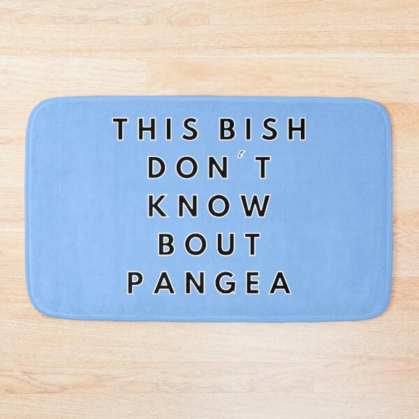 Item preview, This Bish Don't Know Bout Pangea designed and sold by SortaFire.
