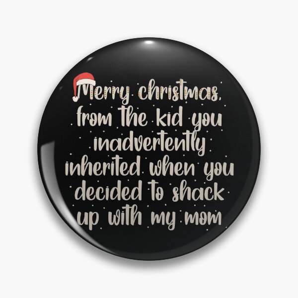 Item preview, Merry Christmas, from the kid you inadvertently inherited when you decided to shack up with my mom designed and sold by JokeGysen.