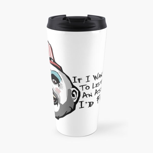 Captain Spaulding - I’d Fart Travel Mug