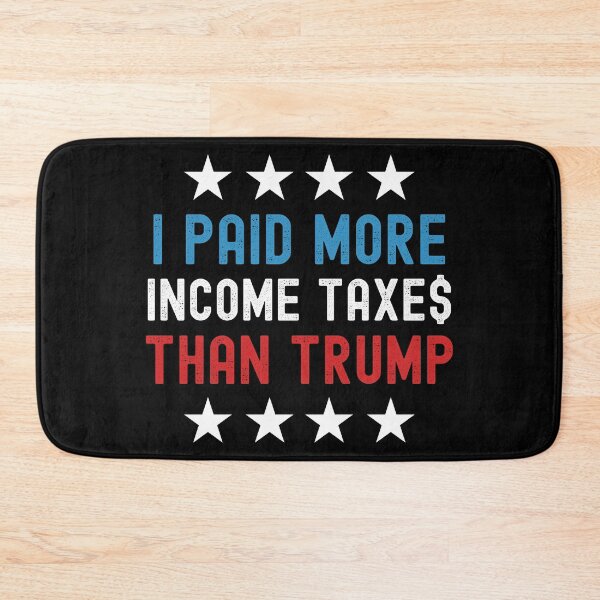 Item preview, I Paid More Taxes than Trump Funny designed and sold by azmndesigns.