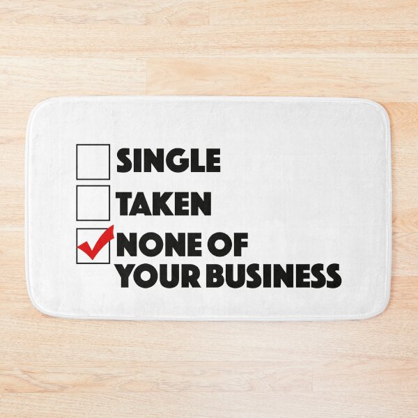 Item preview, Single Taken None of your business designed and sold by stelsanc.