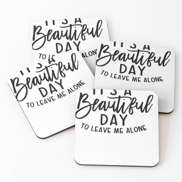 Item preview, It's A Beautiful Day to Leave Me Alone designed and sold by Cecil-Blackwell.