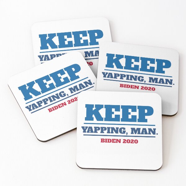 Item preview, Keep yapping, man biden 2020 designed and sold by Beyond Words.