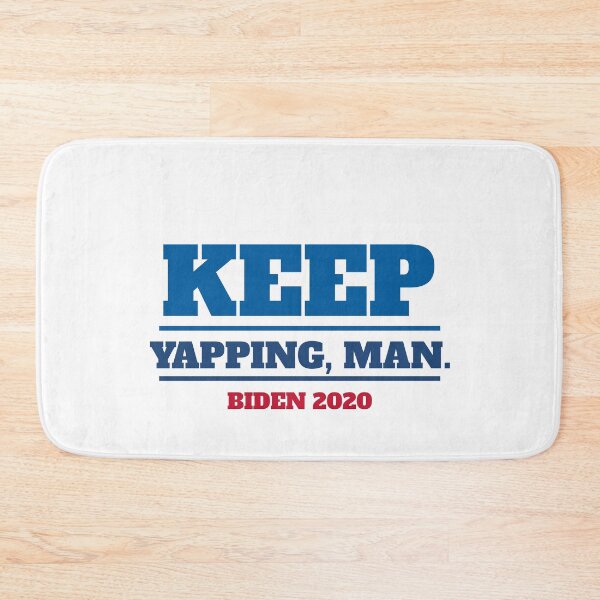Item preview, Keep yapping, man biden 2020 designed and sold by Beyond Words.