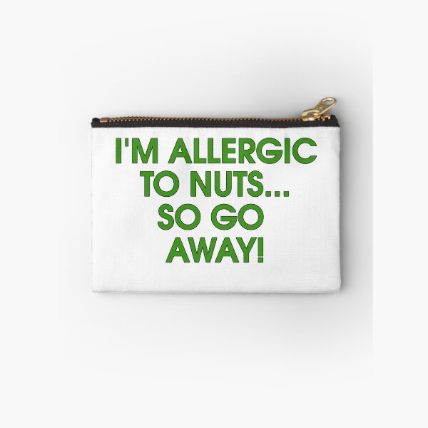 Item preview, I'm Allergic To Nuts... So Go Away! designed and sold by bubbleboy171.