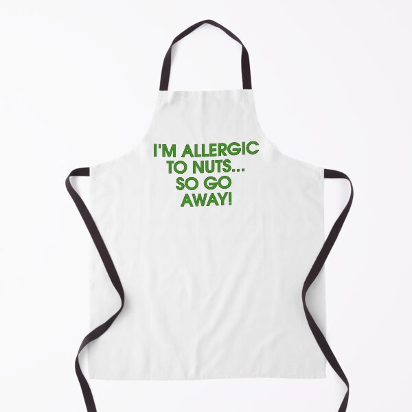 Item preview, I'm Allergic To Nuts... So Go Away! designed and sold by bubbleboy171.