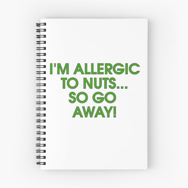 Item preview, I'm Allergic To Nuts... So Go Away! designed and sold by bubbleboy171.