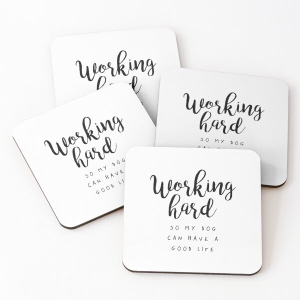 Item preview, Working Hard So My Dog Can Have a Good Life designed and sold by wisemagpie.