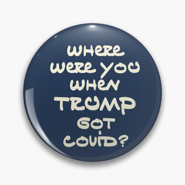 Item preview, Where Were You When Trump Got Covid? designed and sold by HappySchnapper.