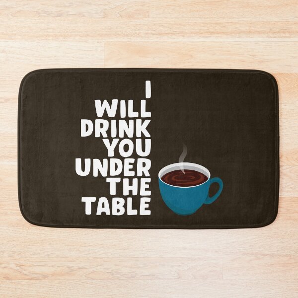 Item preview, Coffe ,I will drink you under the table designed and sold by ScriptMan.