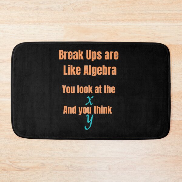 Item preview, Break Ups are like Algebra designed and sold by TeeZoneZtore.