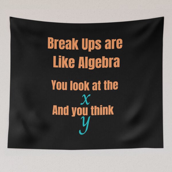 Item preview, Break Ups are like Algebra designed and sold by TeeZoneZtore.