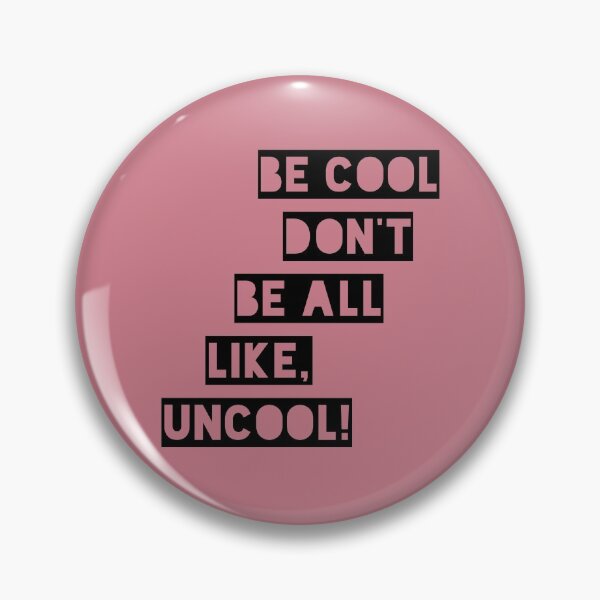 Item preview, Be Cool don't be all like uncool Real Housewives of New York Luann de Lesseps quote designed and sold by CRTV-byalenetoo.