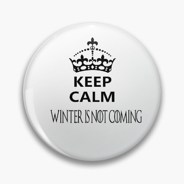 Item preview, keep calm - winter is not coming designed and sold by JohnSit.