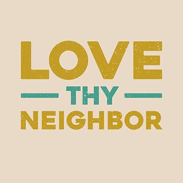 Artwork thumbnail, Love thy neighbor by divinedownload