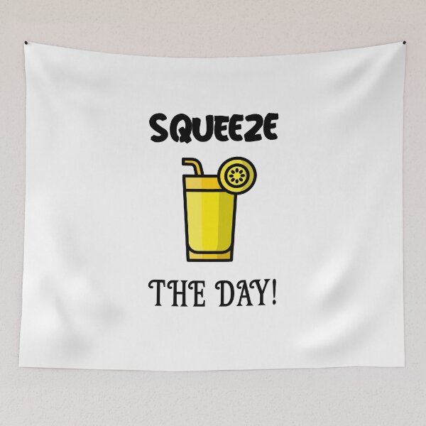 Item preview, SQUEEZE THE DAY! designed and sold by Ashalcheema.