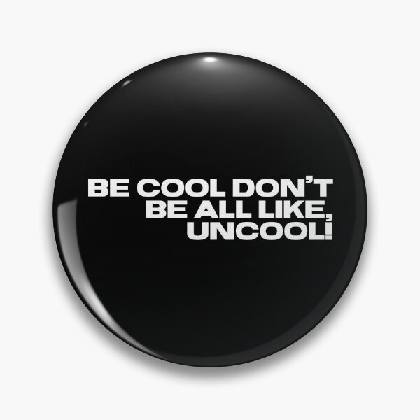 Item preview, Be Cool don't be all like uncool Real Housewives of New York Luann de Lesseps quote designed and sold by CRTV-byalenetoo.
